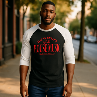 House Music - 3/4 Sleeve Tee